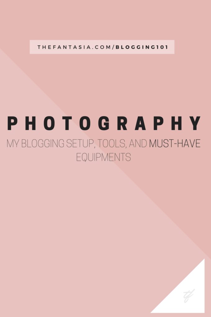 theFantasia.com Blogging 101 - Photography Set Up, Tools and Equipment