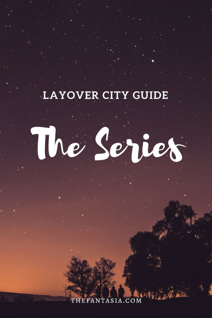 Layover City Guide The Fantasia