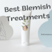 Best Blemish Treatments – Hydrate & Nourish Your Skin