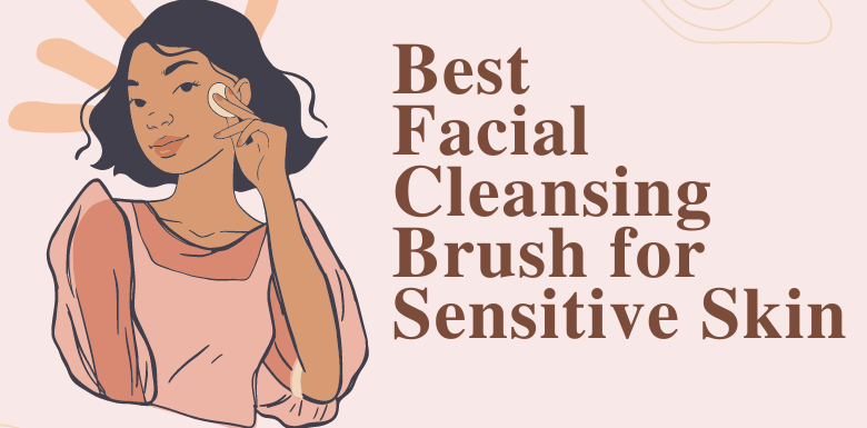 Facial Cleansing Brush for Sensitive Skin