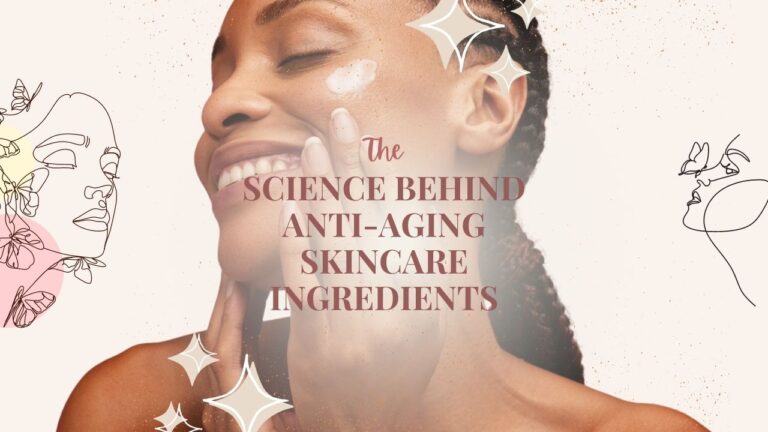 The Science Behind Anti-Aging Skincare Ingredients: From Lab to Vanity  The Fantasia