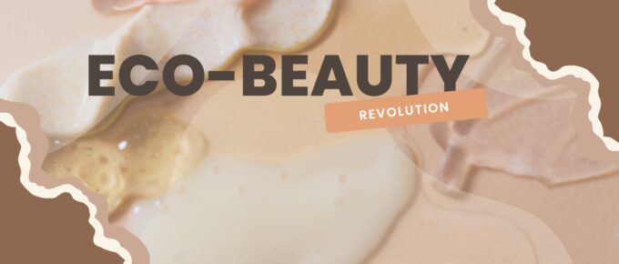 Eco-Beauty revolution